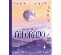 My Soul Lives in Colorado: Journal