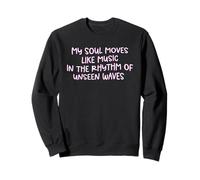 My Soul Moves Like Music Mindfulness Meditation Inner Peace Sweatshirt