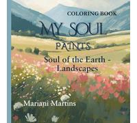 "My Soul Paints": Soul of the Earth - Landscapes