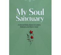 My Soul Sanctuary: A Daily Devotional Prayer Journal for Men and Women | Scripture Reflection, Gratitude, Healing, Anxiety Relief, and Spiritual ... Faith Journal for Peace and Clarity|1 Year