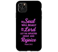 My Soul Will Boast In The Lord Psalm 34:2 Bible Scripture Case for iPhone 11 Pro Max