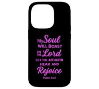 My Soul Will Boast In The Lord Psalm 34:2 Bible Scripture Case for iPhone 14 Pro