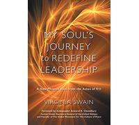 My Soul's Journey to Redefine Leadership: A New Phoenix Rises from the Ashes of 9/11