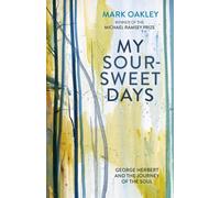 My Sour-Sweet Days : George Herbert's Poems Through Lent