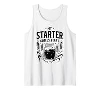 My Sourdough Starter Comes First Funny Baking Bread Baker Tank Top