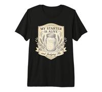 My Sourdough Starter is Alive and Judging Me Funny Baker Premium T-Shirt