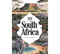 My South Africa Travel Journal: Lined Notebook to Write, Sketch & Store Memorabilia for Safari Adventures
