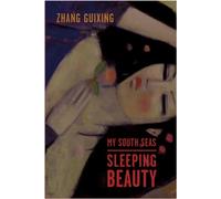 My South Seas Sleeping Beauty: A Tale of Memory and Longing (Modern Chinese Literature from Taiwan)