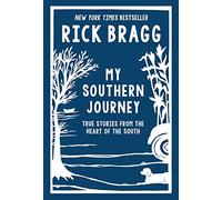 My Southern Journey: True Stories from the Heart of the South