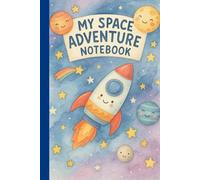My Space Adventure Notebook: Rocket & Planet Lined Journal | 110 Ruled Pages | 6 × 9 Matte Paperback