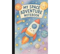 My Space Adventure Notebook: Rocket & Planet Lined Journal | 110 Ruled Pages | 6 × 9 Matte Paperback