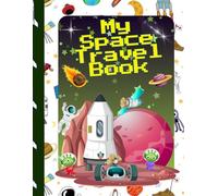 My Space Travel Book: A Creative Space Adventure for Kids with Aliens, Rockets, Medals & More