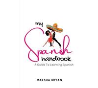 my Spanish Handbook: A Guide To Learning The Language