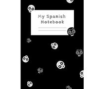My Spanish Notebook: 100 Pages for Spanish Vocabulary, Grammar, and Daily Class Notes