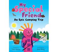 My Special Friend: An Epic Camping Trip
