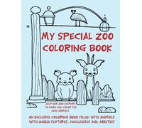 My Special Zoo Coloring Book: An Inclusive Coloring Book Filled with Animals with Unique Features, Challenges and Abilities