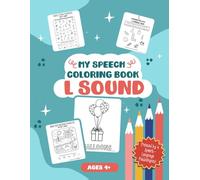 My Speech Coloring Book L Sound: Articulation Coloring Sheets and Therapy Activity Pages Written by a Speech-Language Pathologist (My Speech Coloring Books)