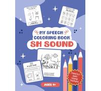 My Speech Coloring Book SH Sound: Articulation Coloring Sheets and Therapy Activity Pages Written by a Speech-Language Pathologist
