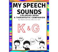 My Speech Sounds: Coloring Book, A Therapeutic Companion (K & G)