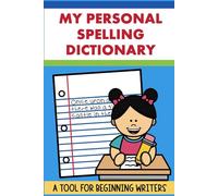 My Spelling Dictionary for Kids: Personal Word Wall Book for Young Writers