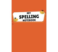 My Spelling Notebook: Blank Exercise Book for Learning Spellings (Spelling Practice Workbooks: The Learn-Copy-Cover-Write Method)