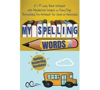My Spelling Words Notebook: 6" x 9" Lined Blank Notebook with Graphic Alphabet Letters on Every Page.: For All School-Aged Kids. Spelling, Handwriting Practice, Vocabulary.