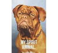 My Spirit Animal: Dogue de Bordeaux Journal