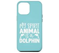 My Spirit Animal Is A Dolphin Case for iPhone 12 Pro Max