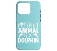 My Spirit Animal Is A Dolphin Case for iPhone 16 Pro
