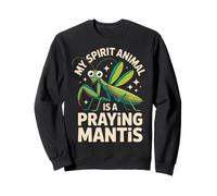 My Spirit Animal Is a Praying Mantis Fun Insect Lover Humor Sweatshirt