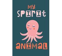 My Spirit Animal: Octopus Gift for Women - Lined Notebook Featuring an Octopus on a Blue Background
