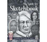 My Spirit Art Sketchbook Drawing The Faces of Spirit: 100 Blank Pages To Sketch Your Portraits, 8.5 x 11 inches, Student or Professional Artist ... Art, Creative Doodling, or Figure Drawing