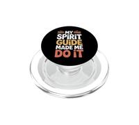 My Spirit Guide Made Me Do It Spiritual Journey - PopSockets PopGrip for MagSafe