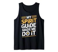 My Spirit Guide Made Me Do It Spiritual Journey - Tank Top