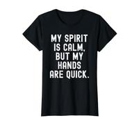 My Spirit is Calm but My Hands are Quick Wise Value Graphic T-Shirt, Women, Black, L