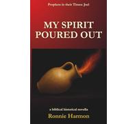 MY SPIRIT POURED OUT (Prophets in their Times)
