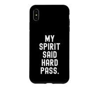 my spirit said hard pass Witty Relatable Humor Case for iPhone XS Max