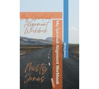 My Spiritual Alignment Workbook (My Spiritual Series Workbooks - “A journey from wounds to wisdom, led by the Holy Spirit.”)