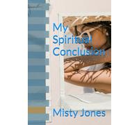 My Spiritual Conclusion (The My Spiritual Books Series)