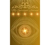 My Spiritual Journal: A Gold / Brown Bright Beautiful Book to keep a Diary Note of your Daily / Weekly Thoughts / Gratitude / Dreams / Keycodes etc. (140 pages, 6 by 9 inch)