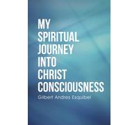 My Spiritual Journey into Christ Consciousness