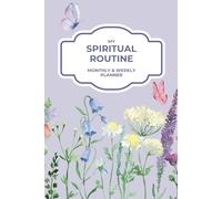 My Spiritual Routine: Monthly and Weekly Planner - Floral Version with Color Interior: For 12 Months (not dated) for Jehovah's Witnesses (JW Gift)