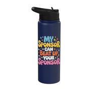 My Sponsor Can Beat Up Your Sponsor Stainless Steel Insulated Water Bottle