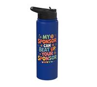 My Sponsor Can Beat Up Your Sponsor Stainless Steel Insulated Water Bottle