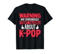 My Spontaneously Start Talking Funny Korean Music Kpop Lover T-Shirt