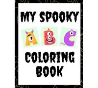 My Spooky ABC Coloring Book: A scary-cute way for little learners to color their way through the ABCs