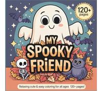 My Spooky Friend: Relaxing Bold-Line Coloring Book for Kids & Adults (120+ Pages)
