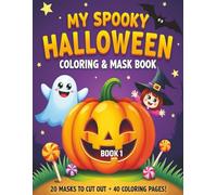 My Spooky Halloween Coloring & Mask Book: 20 Halloween Masks to Cut Out + 40 Spooky Coloring Pages