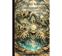 My Spooky Thoughts: My Mysterious Ideas: Warrior Realms Spectral Journal - Edition One, 6 x 9 Hardback Notebook, 120 Lined Pages, A Great Gift for Teens & Adults, Fantasy and Horror Fans