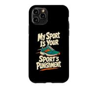My Sport Is Your Sport's Punishment Runner Humor Case for iPhone 11 Pro